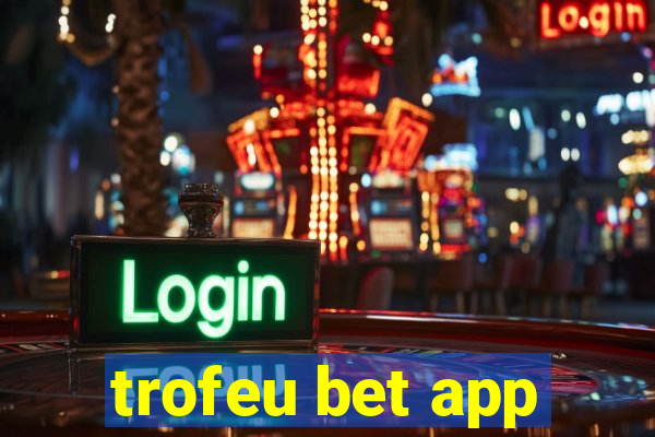 trofeu bet app